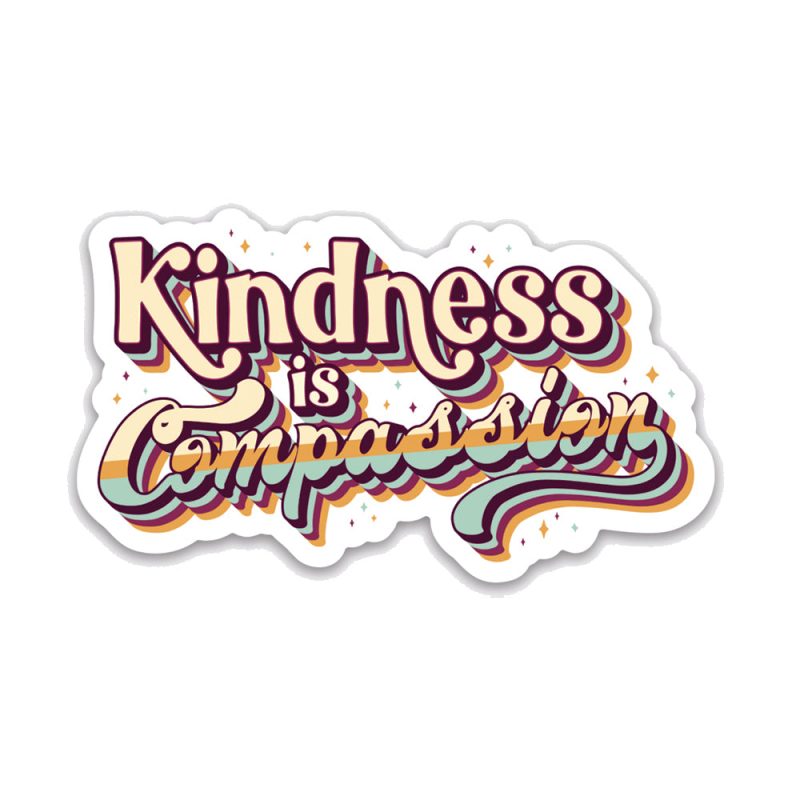 kindnessiscompassionsticker