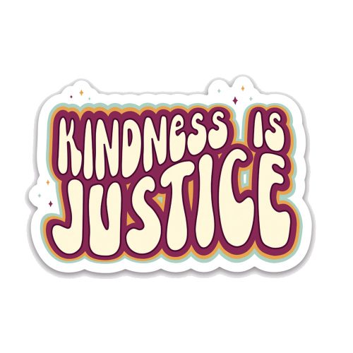 kindnessisjusticesticker