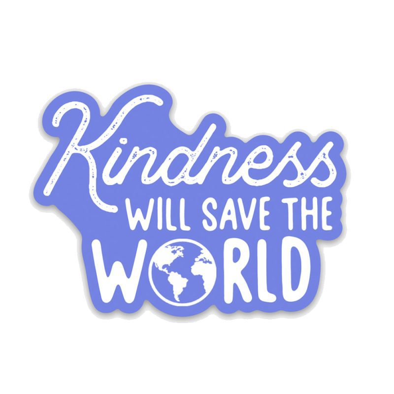 kindnesswillsavetheworldsticker 179ca7c3 038f 46be 8244 2edb68f99c44